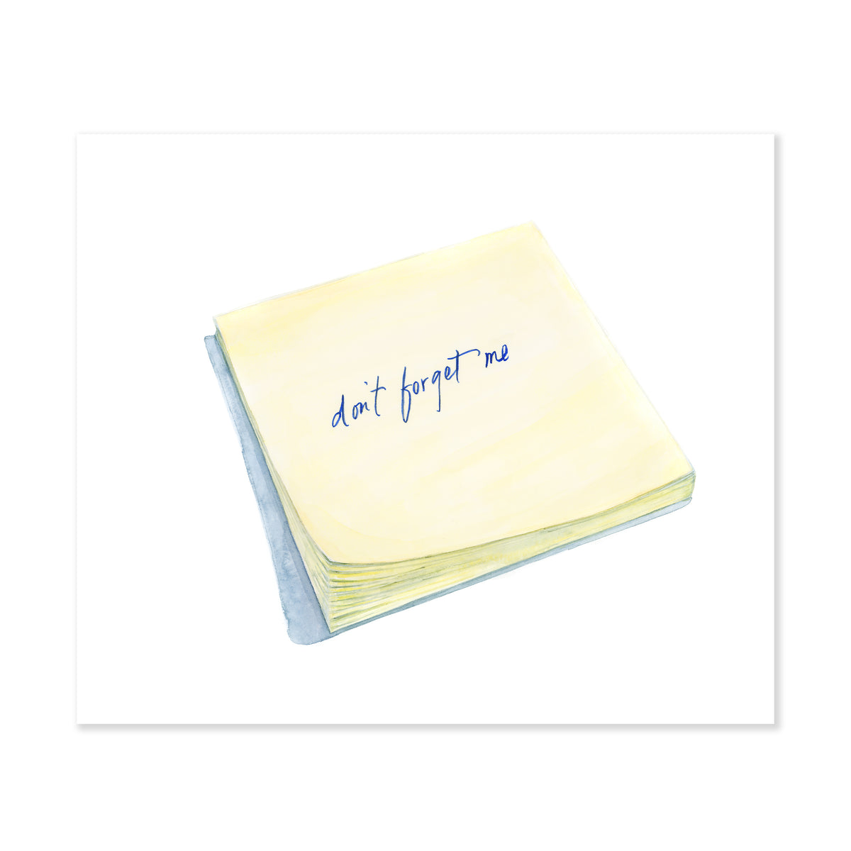 A fine art print illustrating a pad of yellow sticky notes featuring text that reads don't forget me in blue script painted in watercolors on a soft white background
