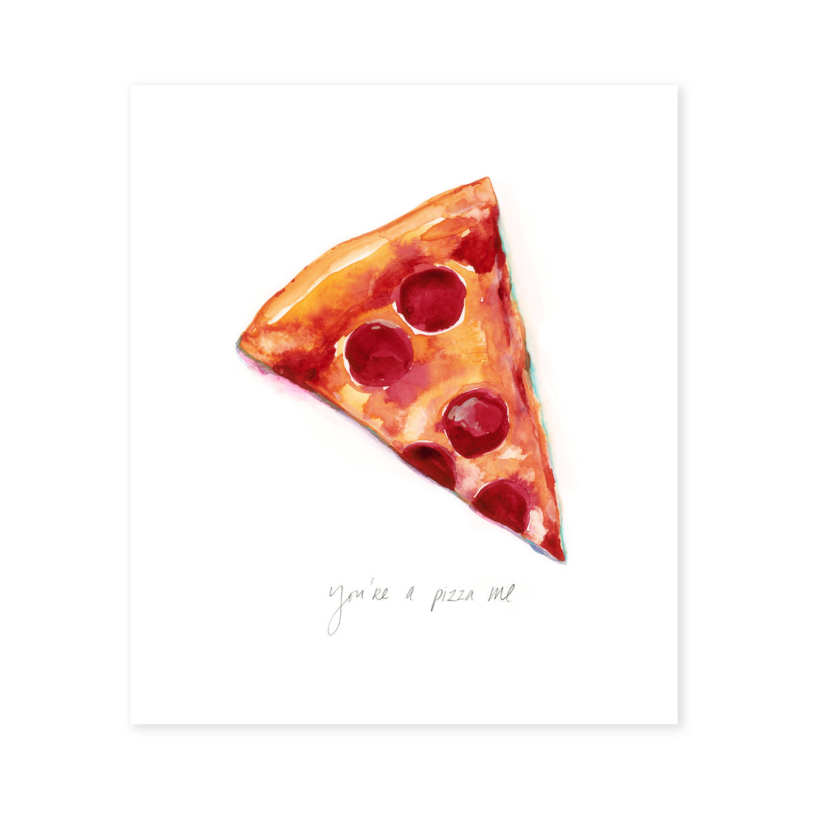 YOU'RE A PIZZA ME
